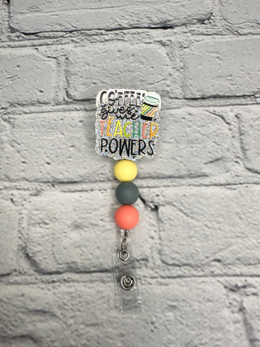 Coffee Gives Me Teacher Powers - Badge Reel