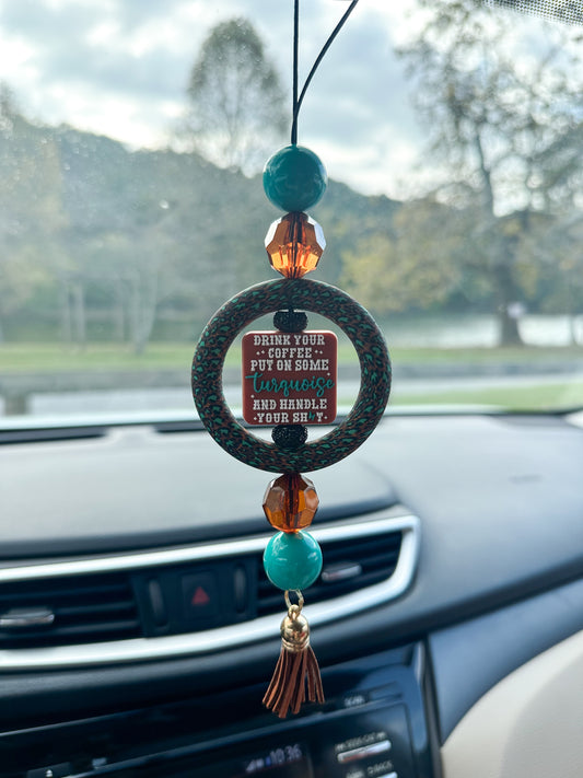 Drink Coffee & Put on Some Turquoise - CAR CHARM {for Rearview Mirror}