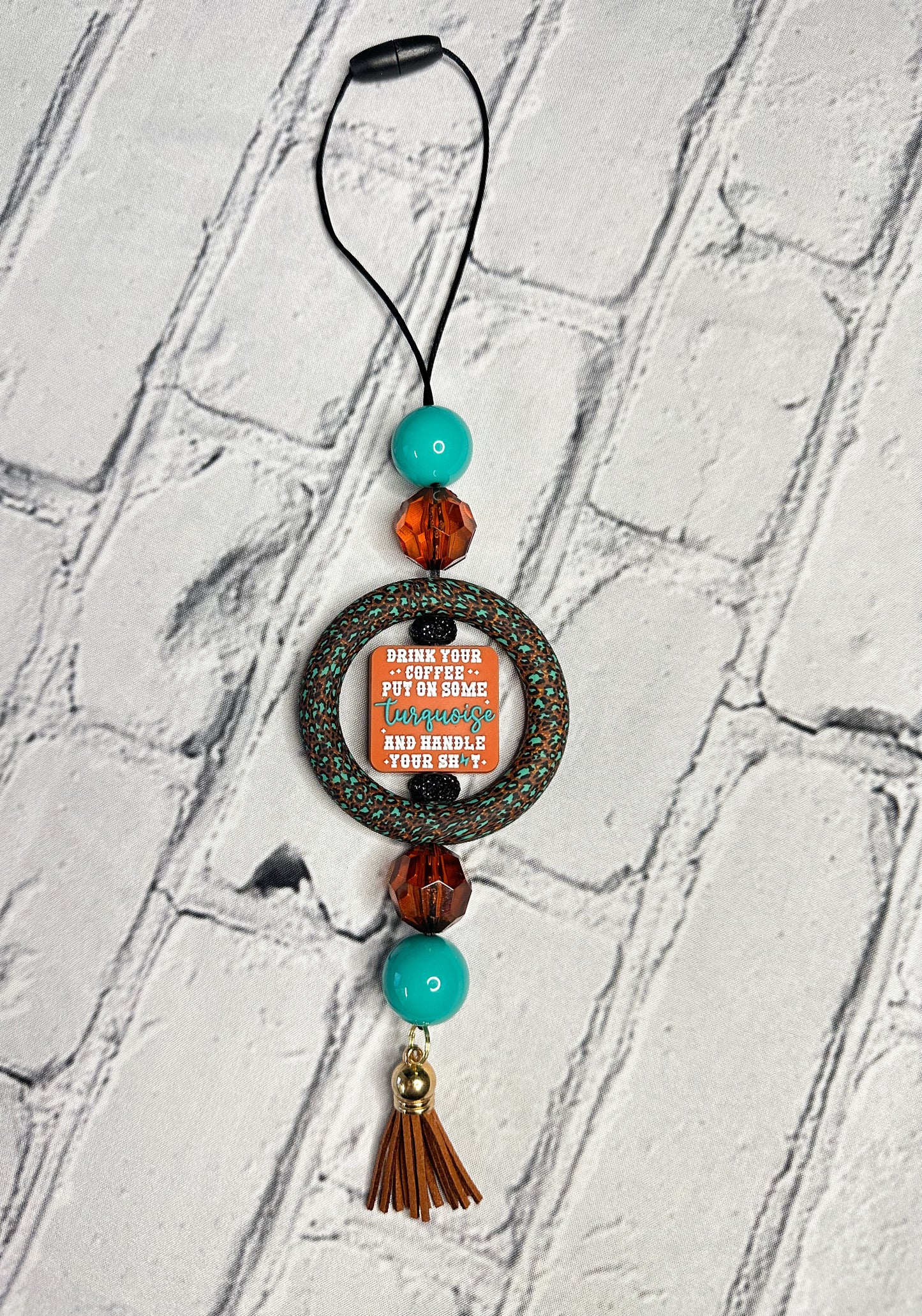 Drink Coffee & Put on Some Turquoise - CAR CHARM {for Rearview Mirror}