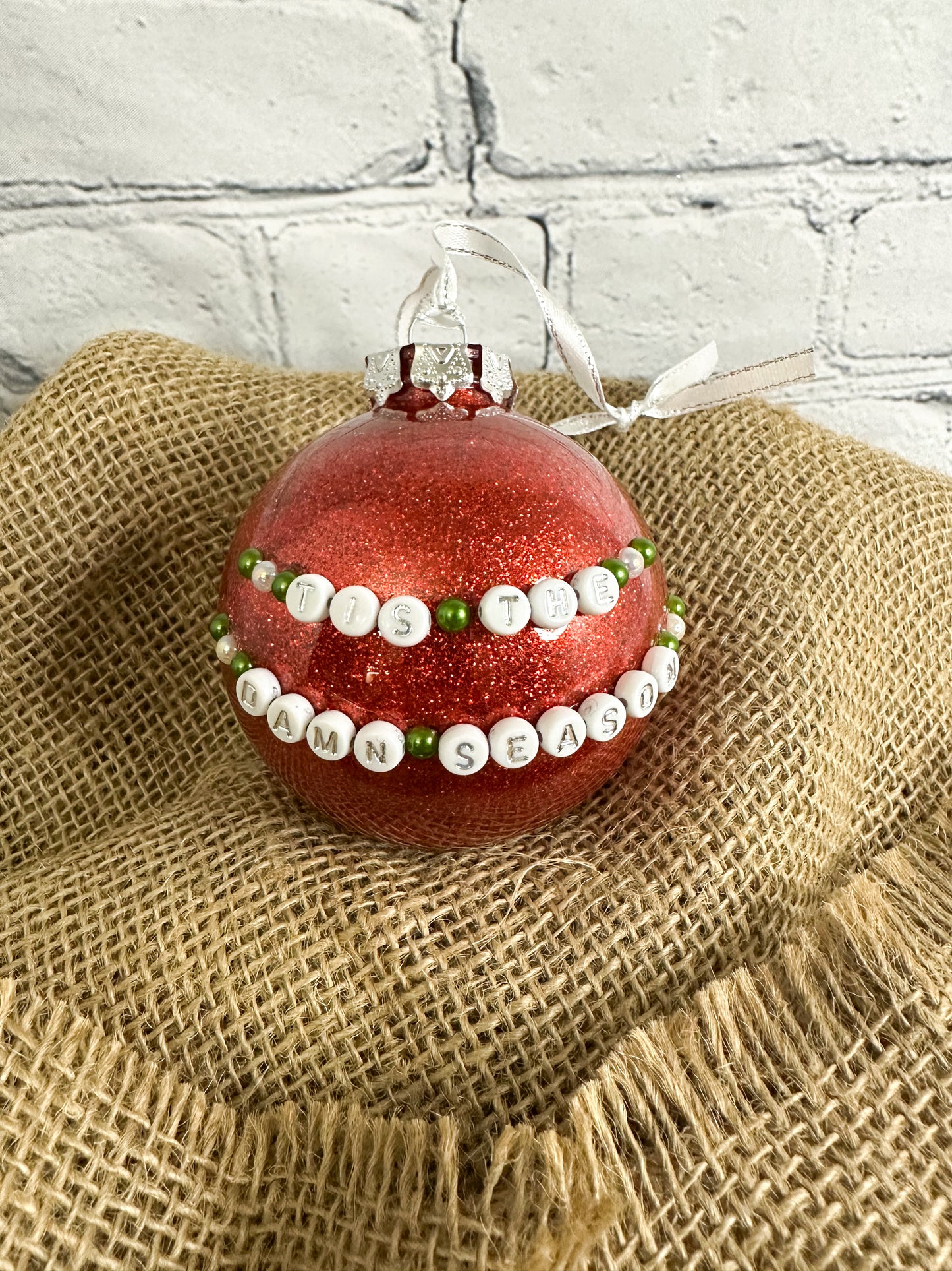 Glitter Ornament - Red Tis The Damn Season