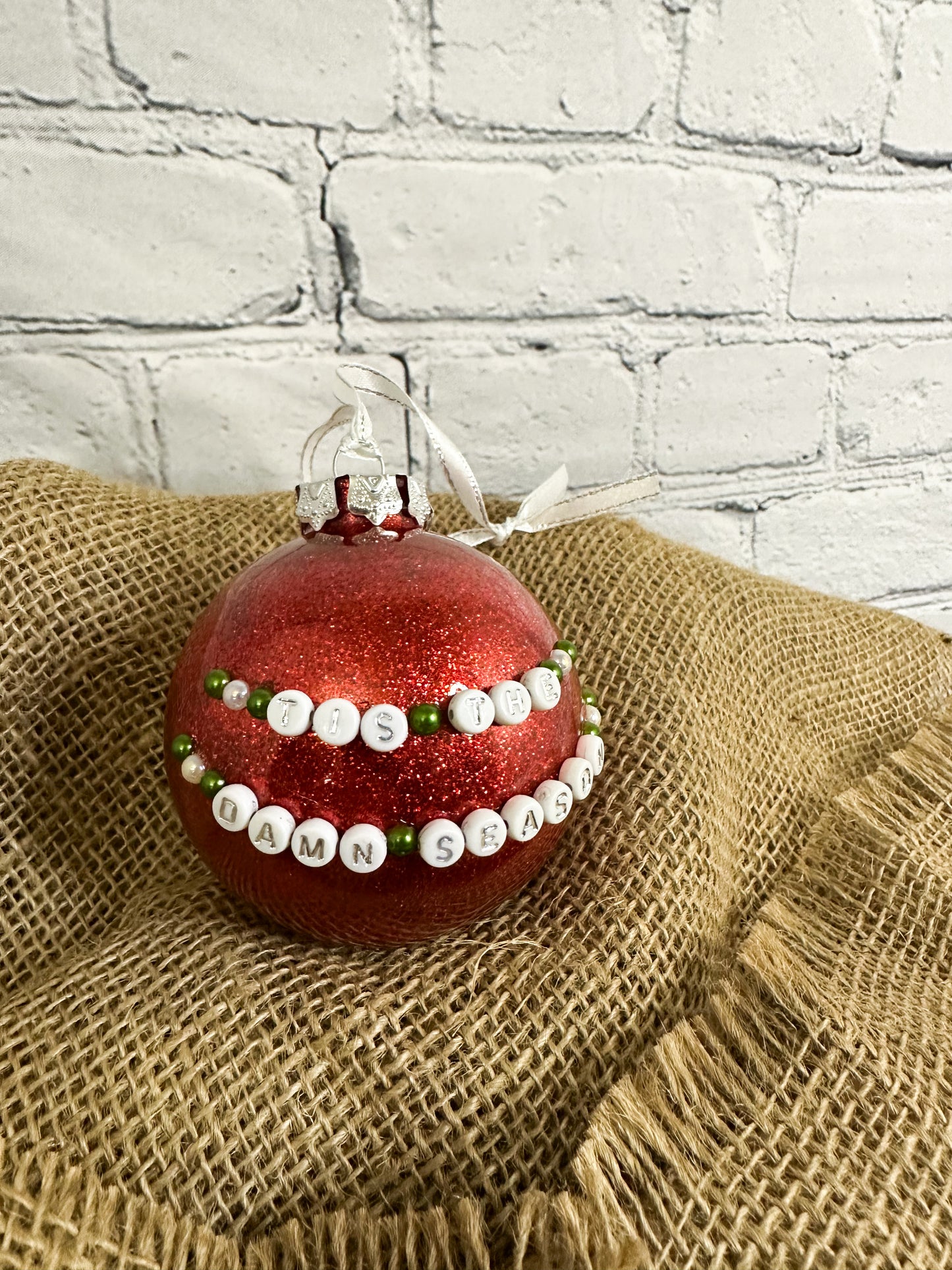 Glitter Ornament - Red Tis The Damn Season